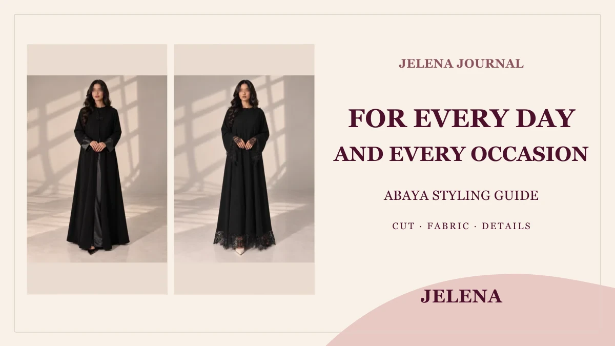 JELENA abaya styling for formal and everyday wear, including satin SKU1071 and lace SKU1072.